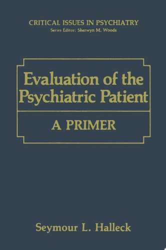 Evaluation of the Psychiatric Patient A Primer