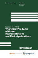 Triangular Products of Group Representations and Their Applications