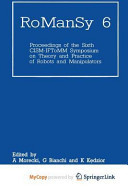 RoManSy 6 Proceedings of the Sixth CISM-IFToMM Symposium on Theory and Practice of Robots and Manipulators