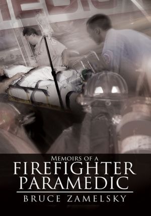 Memoirs of a Firefighter/Paramedic
