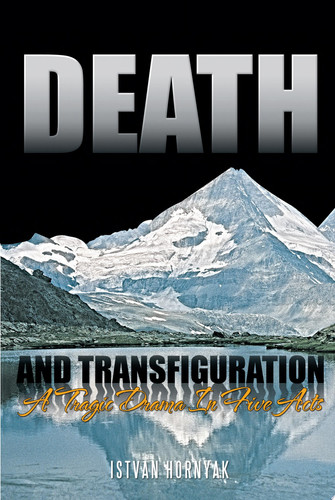 Death and Transfiguration A Tragic Drama in Five Acts