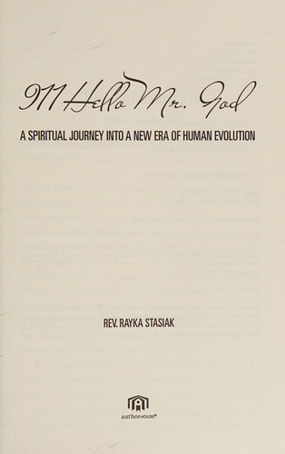 911 Hello Mr. God A Spiritual Journey Into a New Era of Human Evolution