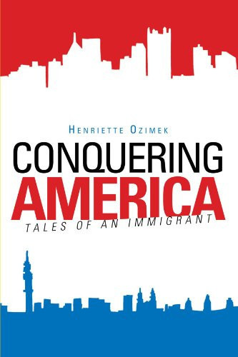 Conquering America Tales of an Immigrant