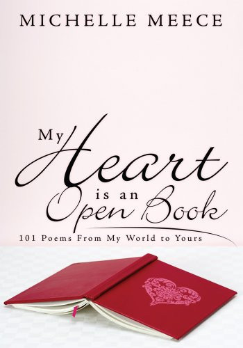 My Heart Is an Open Book 101 Poems from My World to Yours