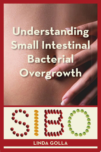 Understanding Small Intestinal Bacterial Overgrowth