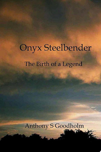 Onyx Steelbender The Birth of a Legend
