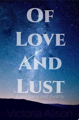 Of Love And Lust A Collection Of Short Stories