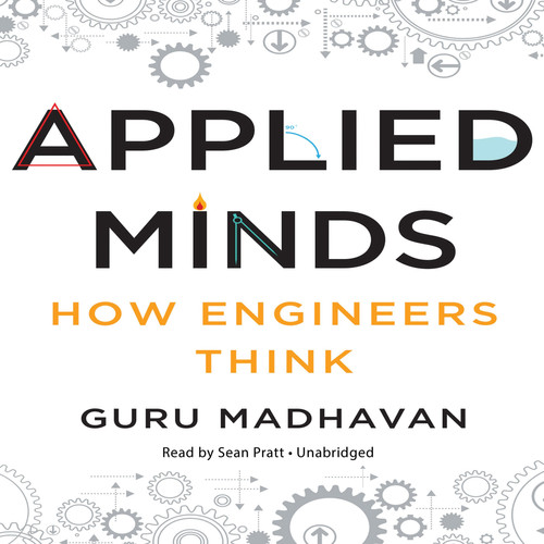 Applied Minds: How Engineers Think