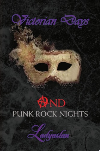 Victorian Days and Punk Rock Nights