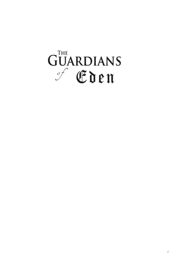 The Guardians of Eden Book One: into Prophecy
