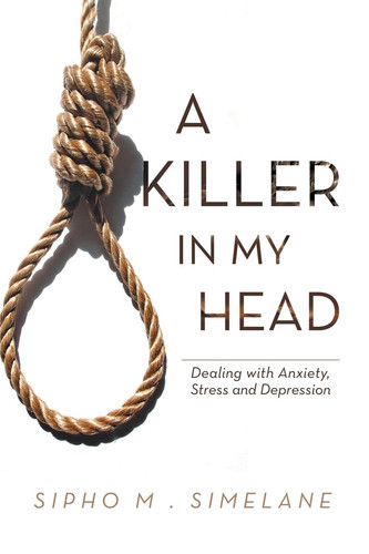 A Killer in My Head Dealing with Anxiety, Stress and Depression