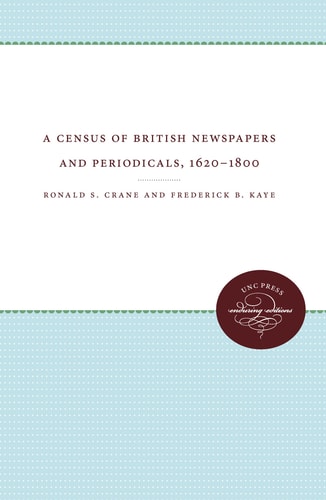 A Census of British Newspapers and Periodicals, 1620-1800