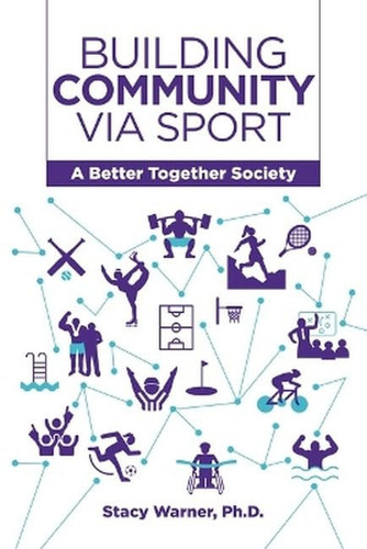 Building Community Via Sport A Better Together Society