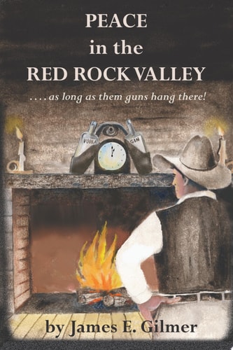 Peace in the Red Rock Valley ....As Long as Them Guns Hang There