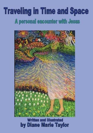 Traveling in Time and Space A Personal Encounter with Jesus
