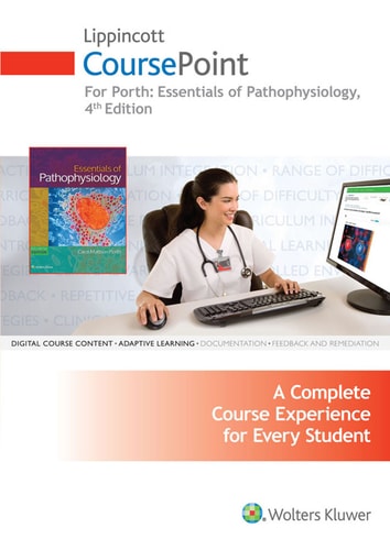 Lippincott Coursepoint for Porth's Essentials of Pathophysiology Concepts of Altered Health States