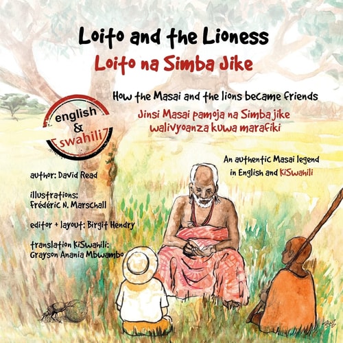 Loito and the Lioness How the Masai and the Lions Became Friends