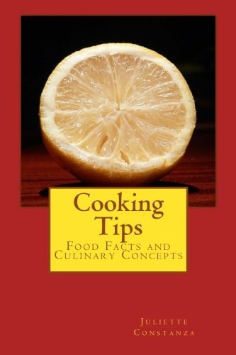 Cooking Tips:Food Facts and Culinary Concepts