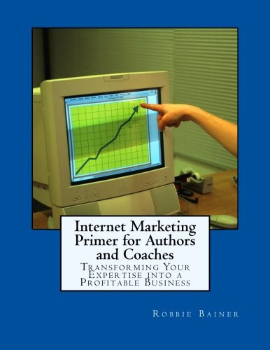 Internet Marketing Primer for Authors and Coaches