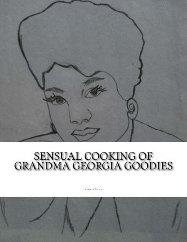 Sensual Cooking of Grandma Georgia Goodies