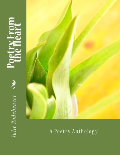 Poetry from the Heart A Poetry Anthology