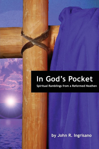 In God's Pocket Spiritual Ramblings from a Reformed Heathen
