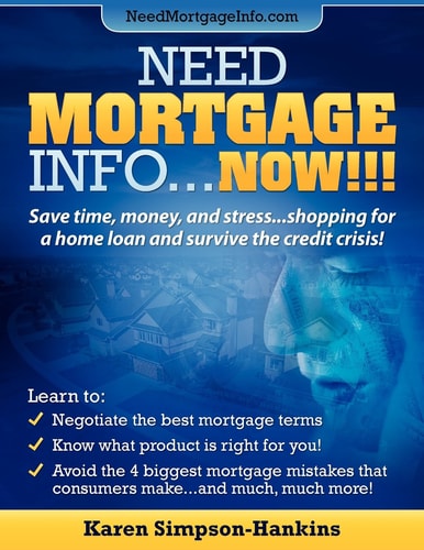 Need Mortgage Info... Now!!! Save Time, Money, and Stress Shopping for a Home Loan and Survive the Credit Crisis!