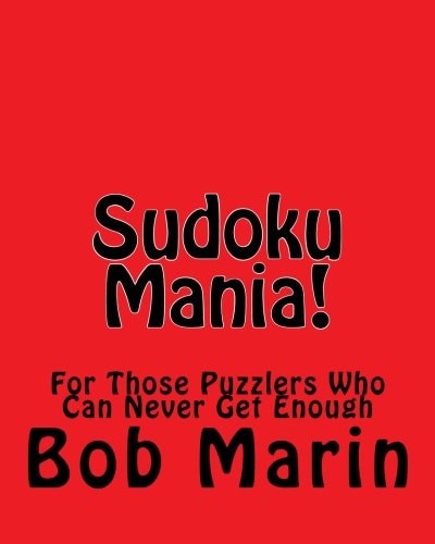 Sudoku Mania! For Those Puzzlers Who Can Never Get Enough