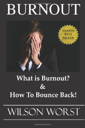 Burnout What Is Burnout? and How to Bounce Back!