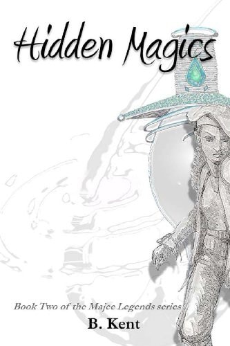 Hidden Magics Book Two of the Majee Legends Series