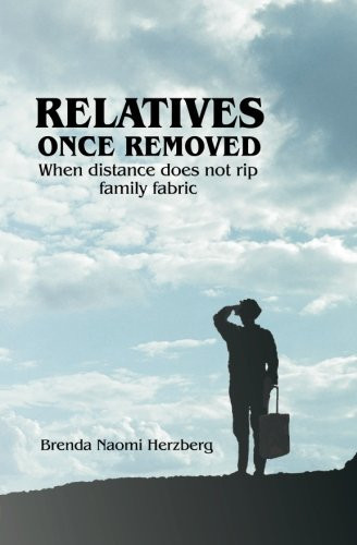 Relatives Once Removed When Distance Does Not Rip Family Fabric