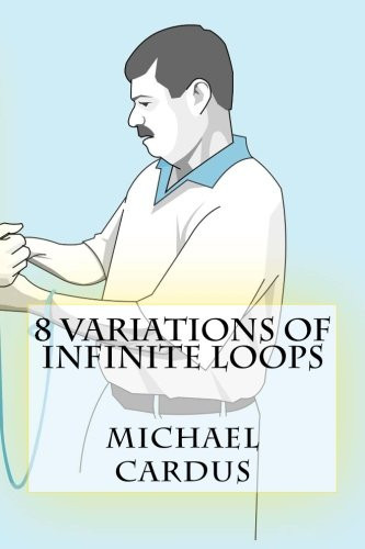 8 Variations of Infinite Loops