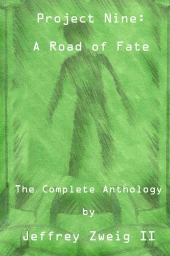 Project Nine: a Road of Fate: the Complete Anthology