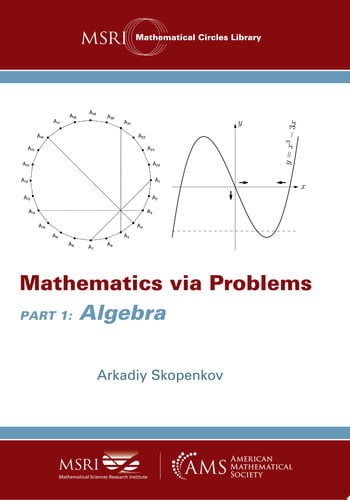 Mathematics via Problems Part 1: Algebra