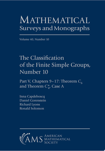 The Classification of the Finite Simple Groups, Number 10 Part V, Chapters 9–17: Theorem $C_6$ and Theorem $C^*_4$, Case A