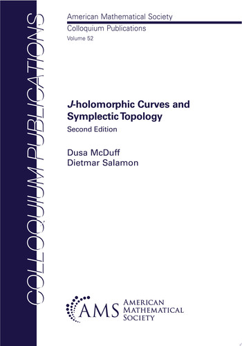$J$-holomorphic Curves and Symplectic Topology Second Edition