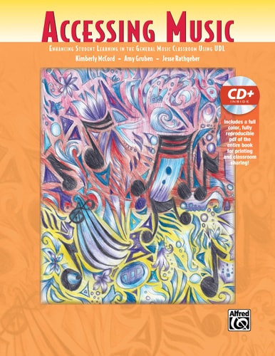 Accessing Music: Enhancing Student Learning in the General Music Classroom Using UDL