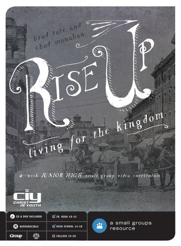 Rise Up Living for the Kingdom: a 4-week Junior Jigh Small Group Video Curriculum