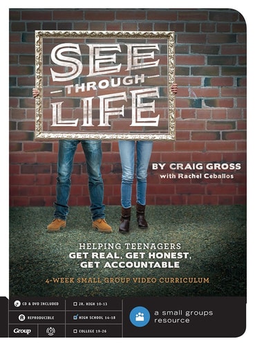 See-Through Life DVD Curriculum: Helping Teenagers Get Real, Get Honest, Get Accountable