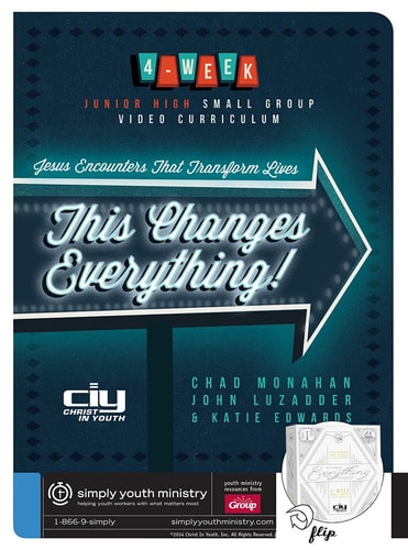 This Changes Everything! Jesus Encounters That Transform Lives: 4-Week Junior High Small Group Video Curriculum