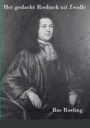 Het Geslacht Roelinck Uit Zwolle