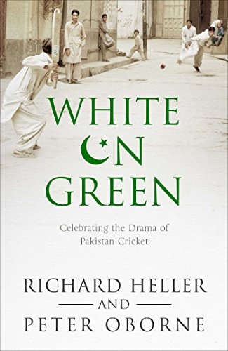 White on Green Celebrating the Drama of Pakistan Cricket