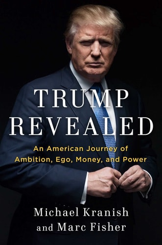 Trump Revealed An American Journey of Ambition, Ego, Money and Power