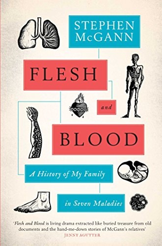 Flesh and Blood A History of My Family in Seven Maladies