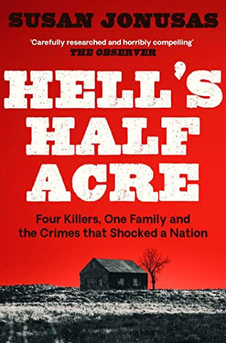 Hell's Half-Acre The Untold Story of the Benders, a Serial Killer Family on the American Frontier