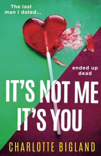 It's Not Me It's You An Addictive and Gripping New Page-turning Thriller!