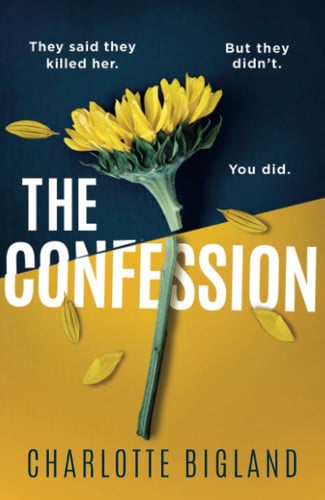 The Confession A Totally Addictive Psychological Thriller with a Heart-stopping Twist