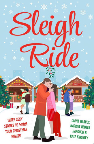 Sleigh Ride: Three sexy stories to warm your Christmas nights