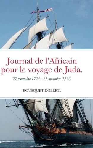 Journal de l'Africain Pour le Voyage de Juda 27 Novembre 1724 - 27 Novembre 1726