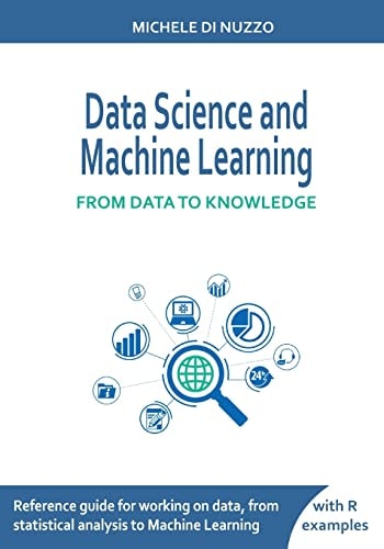 Data Science and Machine Learning From Data to Knowledge